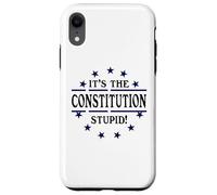 It's the Constitution Stupid It Doesn't Need to Be Rewritten Coque pour iPhone XR