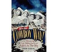 It's the Cowboy Way! the Amazing True Adventures of Riders in the Sky Cusic, Don (Auteur)