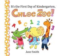 It's the First Day of Kindergarten, Chloe Zoe!