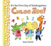 It's the First Day of Kindergarten, Chloe Zoe!