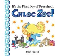 It's the First Day of Preschool, Chloe Zoe!