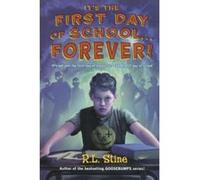 It's the First Day of School... Forever! Stine, R L (Auteur)