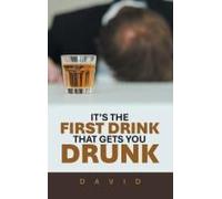 It's The First Drink That Gets You Drunk Paperback Book By David