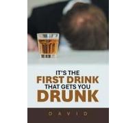 It's The First Drink That Gets You Drunk Paperback Book By David