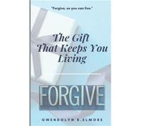 Its The Gift That Keeps You Living FORGIVE - The Mayo Clinic - Amazon Digital Services LLC KDP - Livre en Anglais The Mayo ClinicThe Mayo Clinic (Auteur)