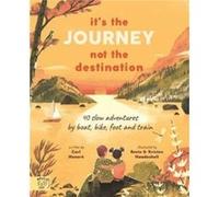 Its the Journey not the Destination by Carl Honore Carl Honore (Auteur)