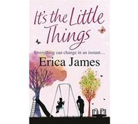 It's the Little Things James, Erica (Auteur)