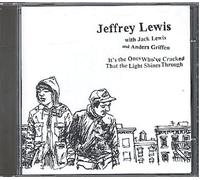 Lewis, Jeffrey - Is The One Who've Cracked That The Light Shines Through