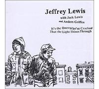 It's the Ones Who've Cracked That The Light Shines Through by Jeffrey Lewis (2003-07-07)