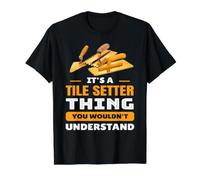 It's Tile Setter Things You Wouldn't Understand Labor Humour T-Shirt Graphique avec Valeur, Homme, Noir, L
