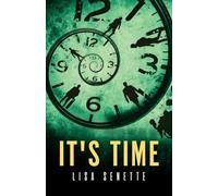 It's Time: A Spiritual Thriller. Four Lives. One Collision. Where every choice echoes into eternity.