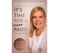 It's Time For A Pause: How To Fight Back Against Menopause, Naturally Reduce Symptoms, And Feel Like Yourself Again