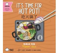It's Time for Hot Pot! (Simplified Mandarin-English Version): A Bilingual Book in English and Mandarin with Simplified Characters and Pinyin