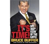 It's Time!: My 360-Degree View of the UFC Buffer, Bruce (Auteur)