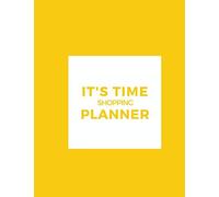It's Time Shopping Planner: Undated To Do List Daily Task Checklist Planner And Time Management Notebook. 8.5x11 Inch, 130 Pages.