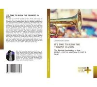 It's Time To Blow The Trumpet In Zion