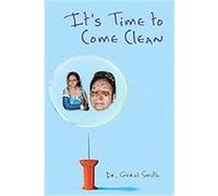 It's Time to Come Clean Geral Smith (Auteur)