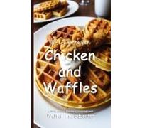 It's Time To Eat Chicken And Waffles Paperback Book By Walter The Educator