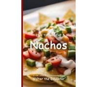 It's Time To Eat Nachos Paperback Book By Walter The Educator