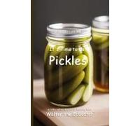 It's Time To Eat Pickles Paperback Book By Walter The Educator