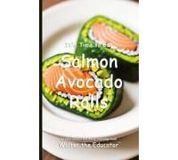 It's Time To Eat Salmon Avocado Rolls Paperback Book By Walter The Educator