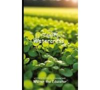 It's Time To Eat Watercress Paperback Book By Walter The Educator