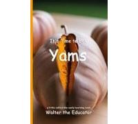 It's Time To Eat Yams Paperback Book By Walter The Educator