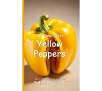 It's Time To Eat Yellow Peppers Paperback Book By Walter The Educator