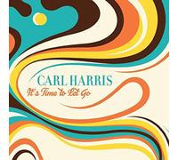 Carl Harris - It's Time to Let Go