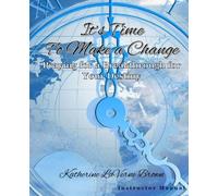 It's Time to Make a Change: Praying for a Breakthrough for Your Destiny (Instructor Manual)