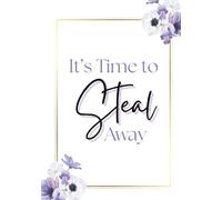 It's Time to Steal Away