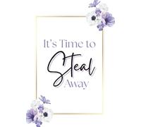 It's Time to Steal Away