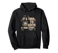 It's Time to Write A New Story Auteur écrit productif - Sweat à Capuche