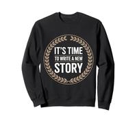 It's Time to Write A New Story Auteur écrit productif |- Sweatshirt