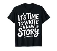 It's Time To Write A New Story Auteur écrit productif |---- T-Shirt