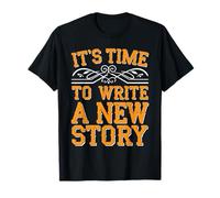 It's Time To Write A New Story Auteur écrit productif -- T-Shirt