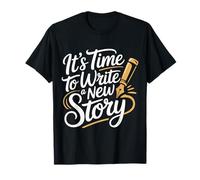 It's Time to Write A New Story - T-Shirt