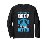 It's Too Deep to Feel Better Funny Scuba Dive Diver Diving Manche Longue