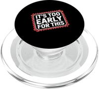 It's Too Early for This Tired Morning Sarcastic Mood - PopSockets PopGrip pour MagSafe