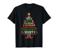 It's Too Hot for Ugly Christmas Shirt Funny Xmas Men Women T-Shirt