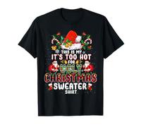 It's Too Hot for Ugly Christmas Sweater Santa Xmas Pajamas T-Shirt