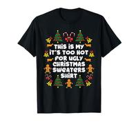 It's Too Hot For Ugly Christmas Sweaters Funny Xmas PJs Men T-Shirt