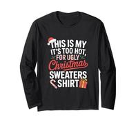 It's Too Hot for Ugly Christmas Sweaters! Humour de Noël Manche Longue