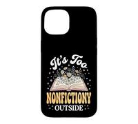 It's Too Non-Fiction Outside Coque pour iPhone 15