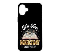 It's Too Non-Fiction Outside Coque pour iPhone 16 Plus