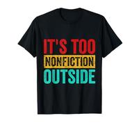 Its Too Non-Fiction Outside Funny Book Lover Littéraire Vintage T-Shirt
