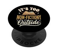 It's Too Non-fictiony Outside Bibliothèque PopSockets PopGrip Adhésif