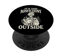It's Too Non-fictiony Outside Bibliothèque PopSockets PopGrip Adhésif