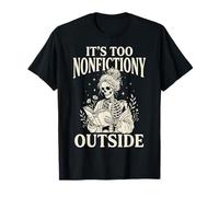 It's Too Non-fictiony Outside Bibliothèque T-Shirt
