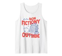 It's Too Non Fictiony Outside Book Lover Reader Bookish Débardeur